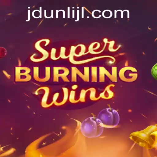 Exploring the Exciting World of SuperBurningWins: The Ultimate Spin with JDUNLI