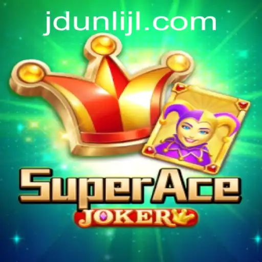 SuperAceJoker: The Thrilling Gaming Experience with JDUNLI